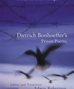 Dietrich Bonhoeffer's Prison Poems