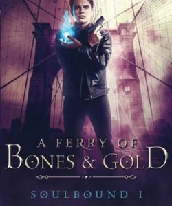 A Ferry of Bones and Gold
