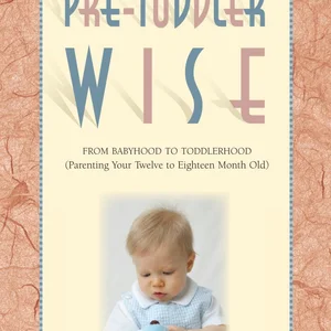 On Becoming Pretoddlerwise