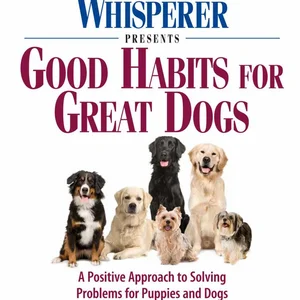 The Dog Whisperer Presents - Good Habits for Great Dogs