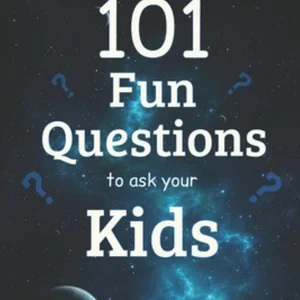 101 Fun Questions to Ask Your Kids