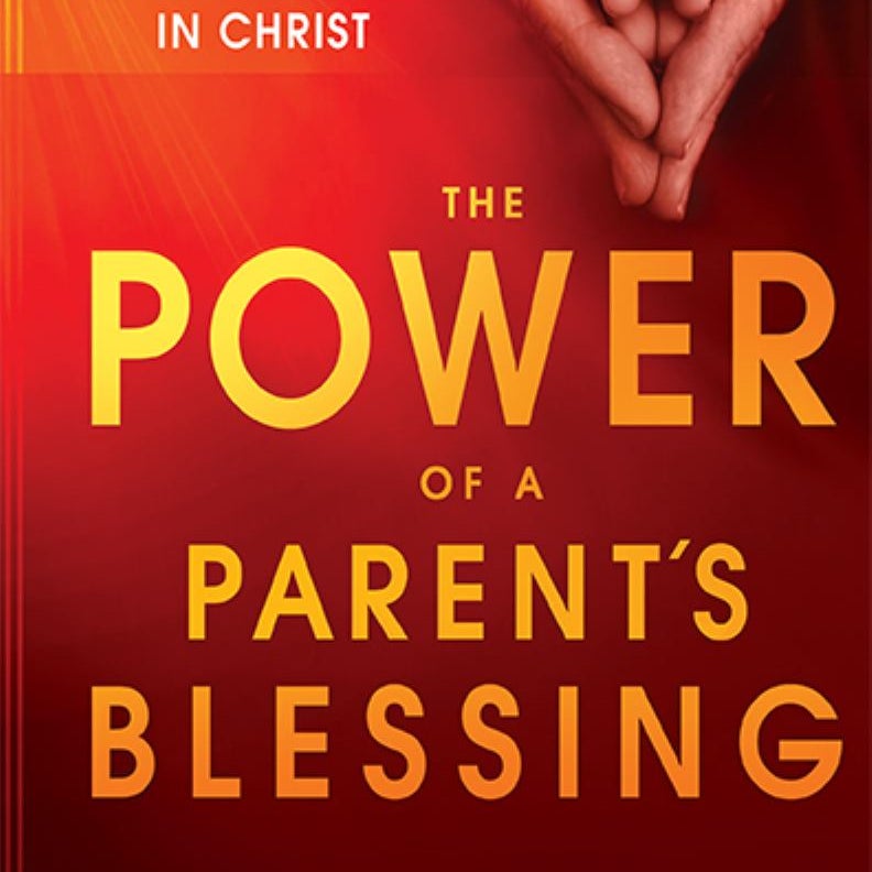 The Power of a Parent's Blessing