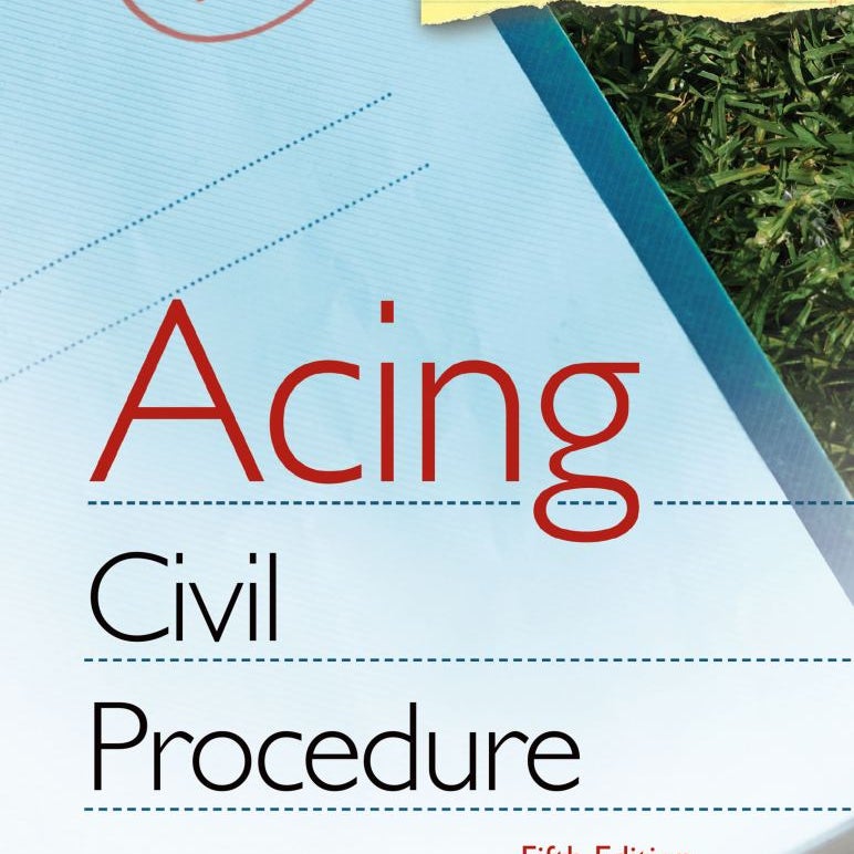 Acing Civil Procedure