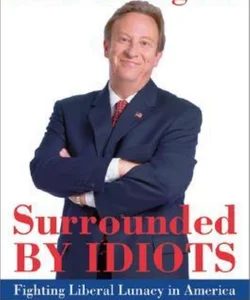 Surrounded by Idiots