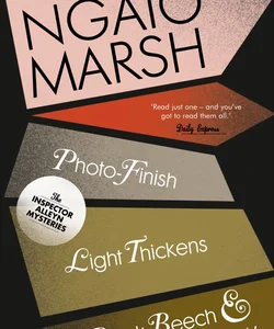 Photo-Finish / Light Thickens / Black Beech and Honeydew (the Ngaio Marsh Collection, Book 11)