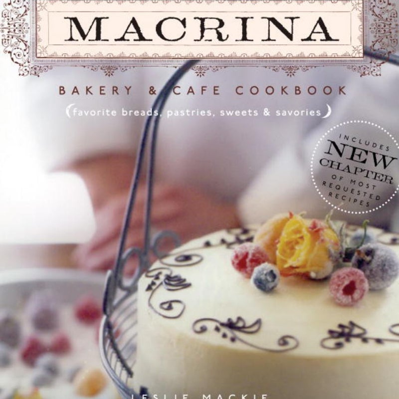 Leslie Mackie's Macrina Bakery and Cafe Cookbook