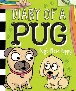 Pug's New Puppy: a Branches Book (Diary of a Pug #8)