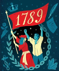 1789: Twelve Authors Explore a Year of Rebellion, Revolution, and Change