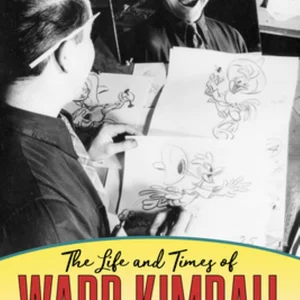 The Life and Times of Ward Kimball