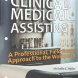 Workbook for Heller's Clinical Medical Assisting: a Professional, Field Smart Approach to the Workplace, 2nd
