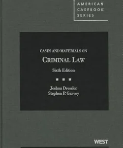 Cases and Materials on Criminal Law