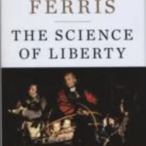 The Science of Liberty