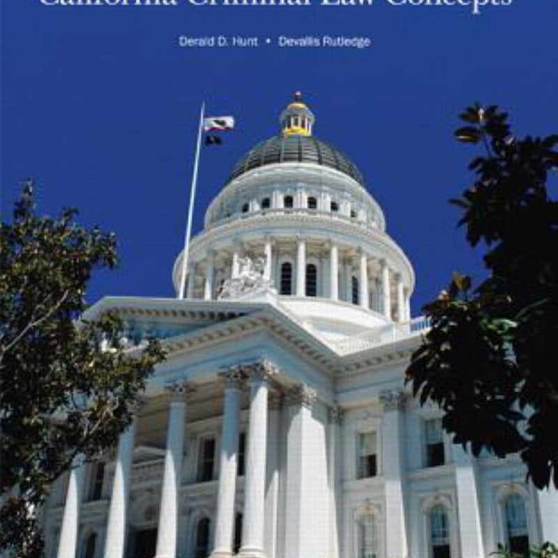 California Criminal Law Concepts 2014 Edition