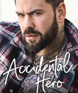 Accidental Hero: a Marriage Mistake Romance