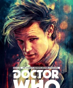 Doctor Who, the Complete Eleventh Doctor Adventures
