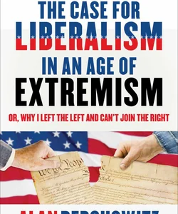 The Case for Liberalism in an Age of Extremism