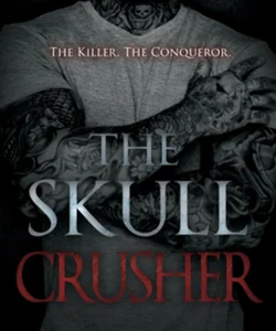 The Skull Crusher