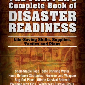 The Prepper's Complete Book of Disaster Readiness