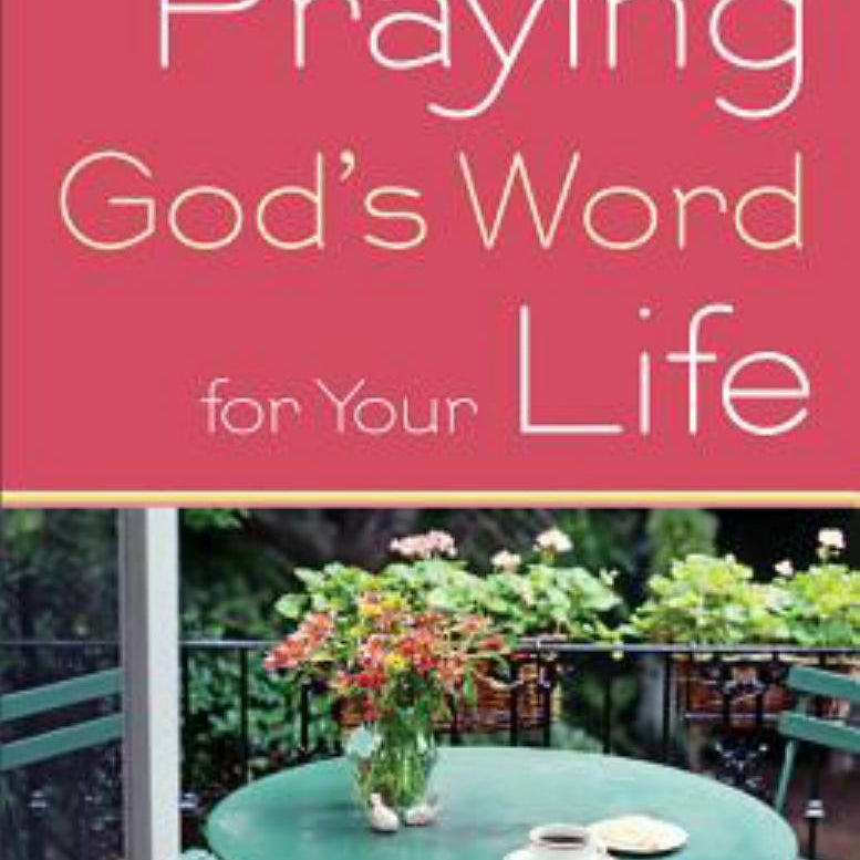 Praying God's Word for Your Life