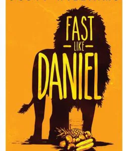 Fast Like Daniel