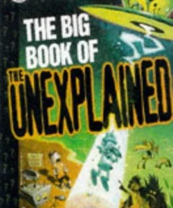 The Big Book of the Unexplained