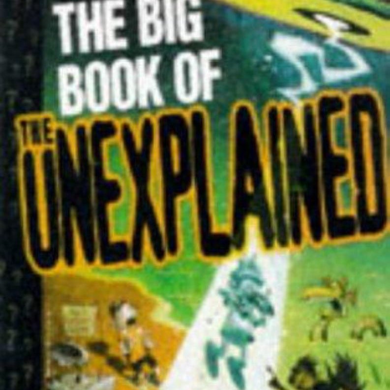 The Big Book of the Unexplained