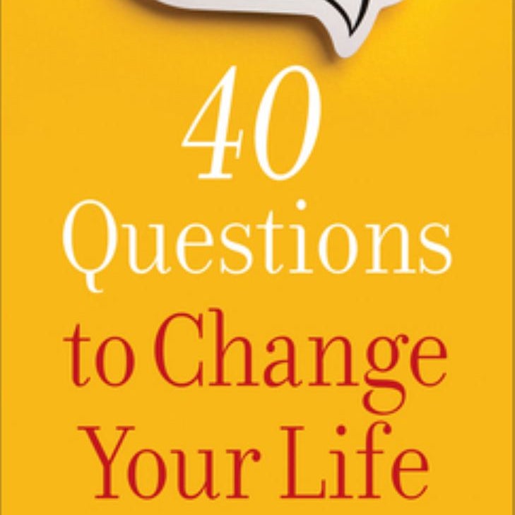 40 Questions to Change Your Life