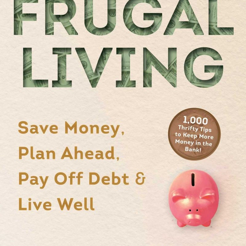 The Ultimate Guide to Frugal Living