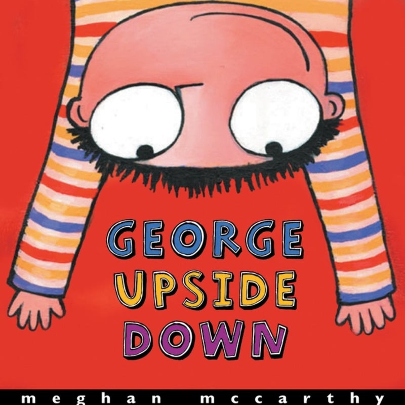 George Upside Down