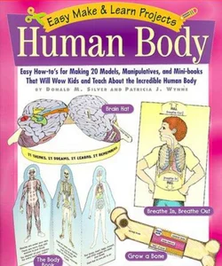 Easy Make and Learn Projects - The Human Body