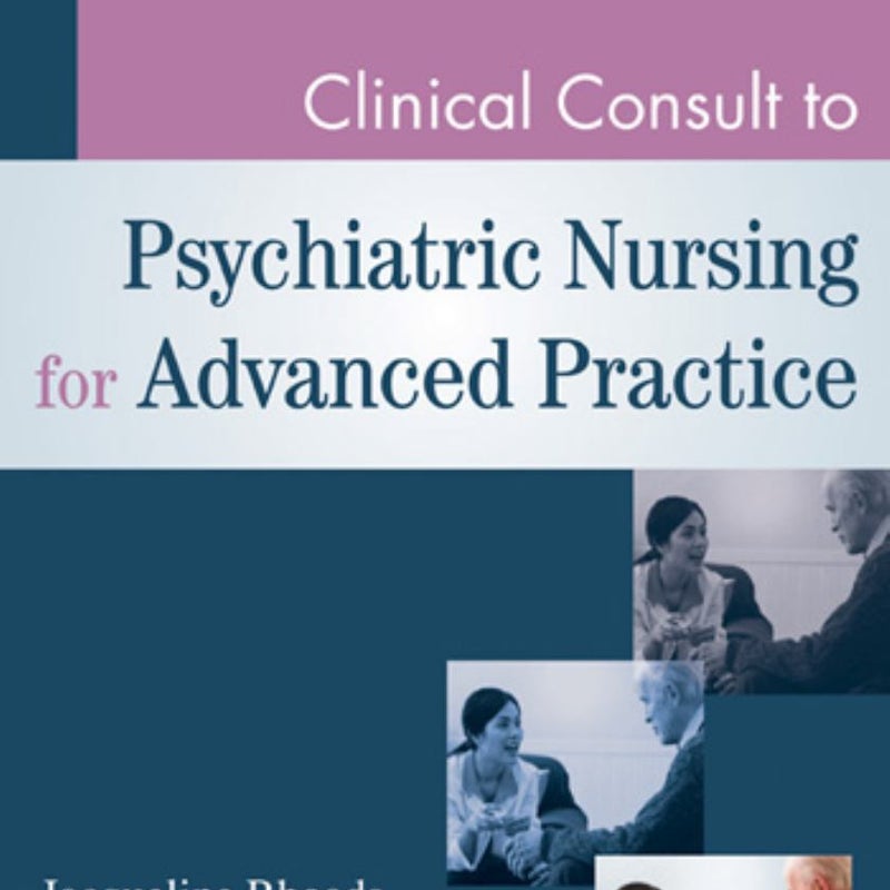 Clinical Consult to Psychiatric Nursing for Advanced Practice