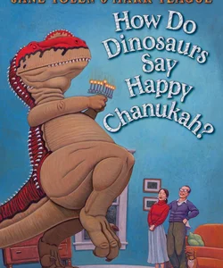 How Do Dinosaurs Say Happy Chanukah?