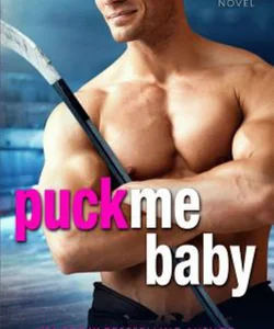 Puck Me Baby