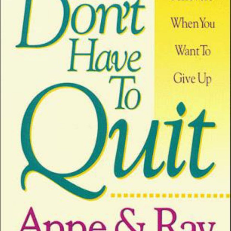 You Don't Have to Quit