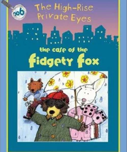The High-Rise Private Eyes #6: the Case of the Fidgety Fox