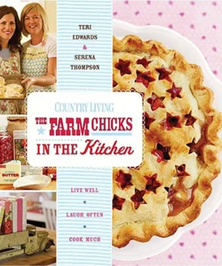 The Farm Chicks in the Kitchen