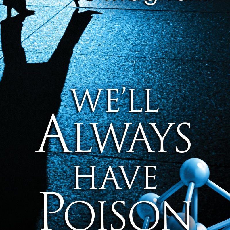 We'll Always Have Poison