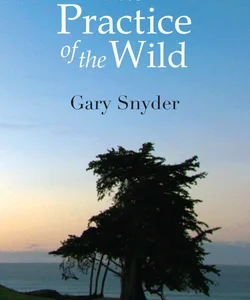 The Practice of the Wild