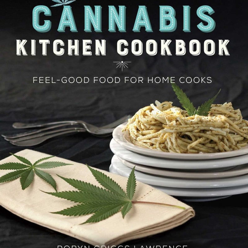 The Cannabis Kitchen Cookbook