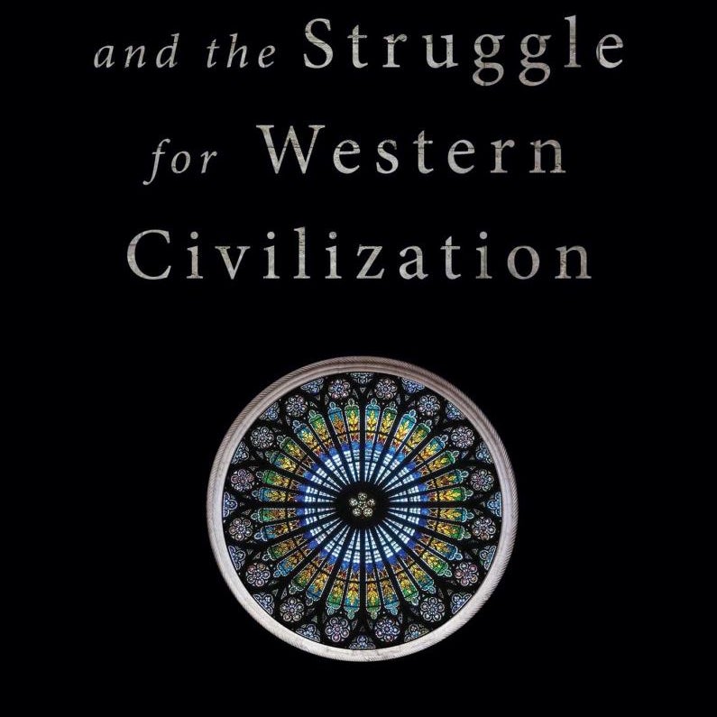 Reason, Faith, and the Struggle for Western Civilization