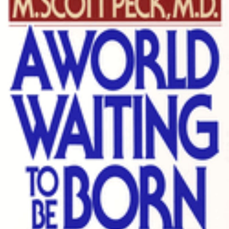 A World Waiting to Be Born