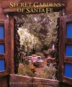 Secret Gardens of Santa Fe