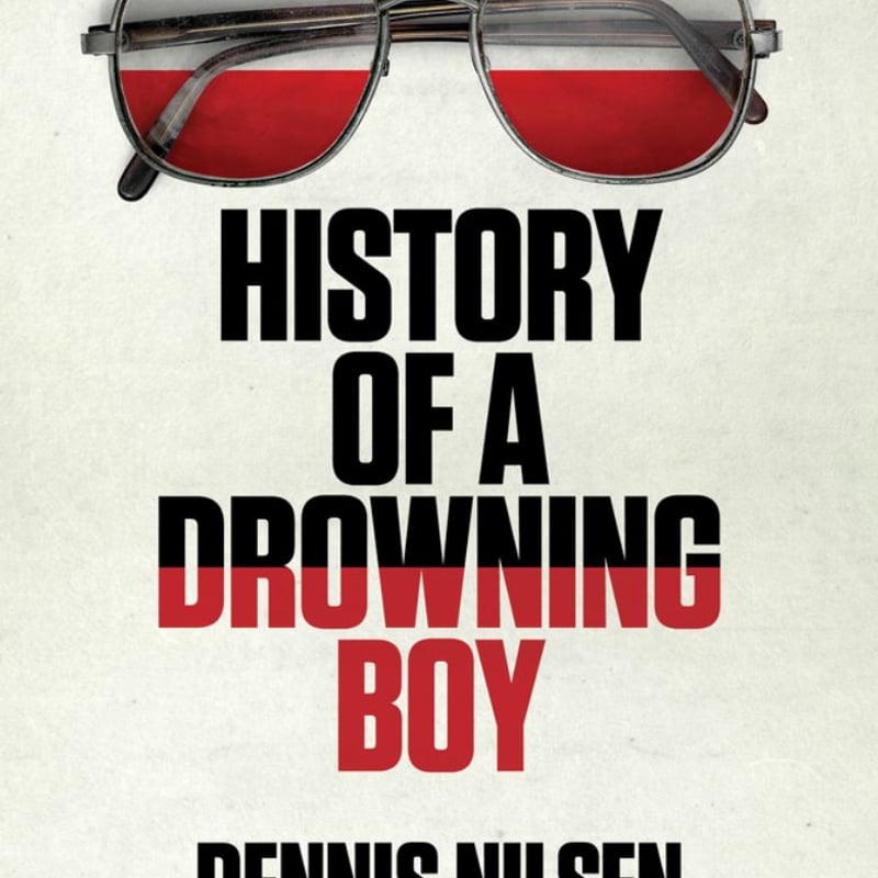 History of a Drowning Boy by Dennis Nilsen Pangobooks