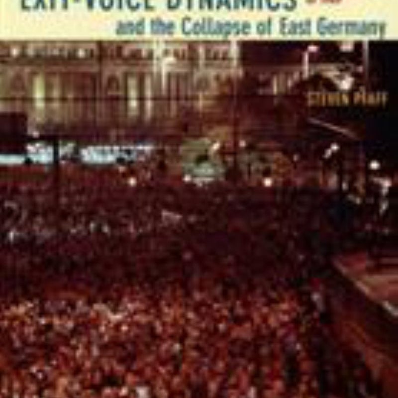 Exit-Voice Dynamics and the Collapse of East Germany