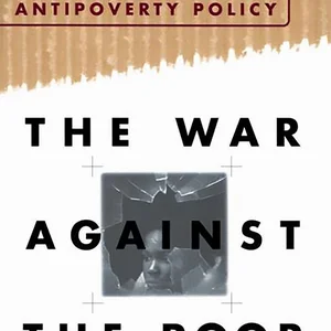 The War Against the Poor