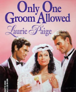 Only One Groom Allowed