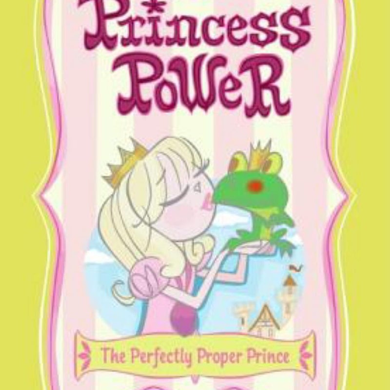 Princess Power #1: the Perfectly Proper Prince