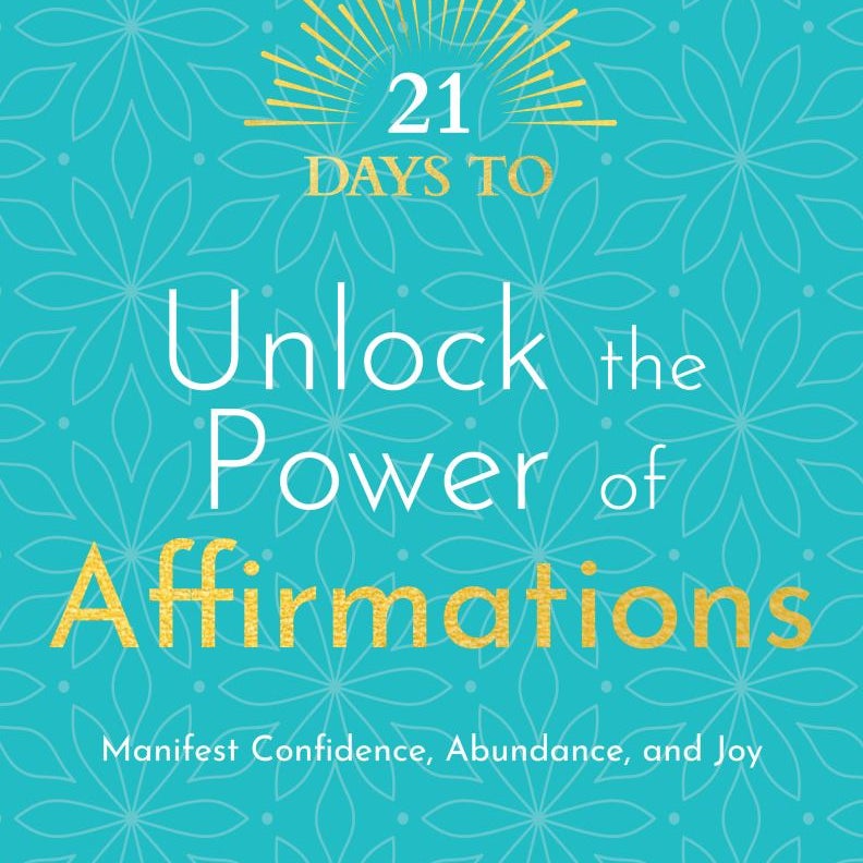 21 Days to Unlock the Power of Affirmations