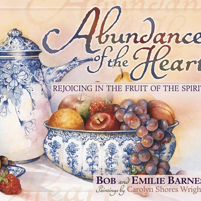 Abundance of the Heart