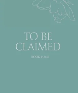 To Be Claimed #4